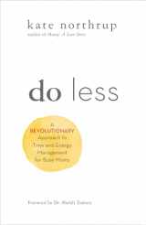 9781401954987-1401954987-Do Less: A Revolutionary Approach to Time and Energy Management for Ambitious Women