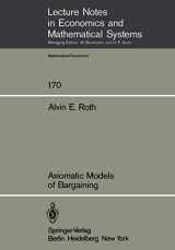 9783540095408-3540095403-Axiomatic Models of Bargaining (Lecture Notes in Economics and Mathematical Systems, 170)