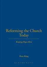 9780567095787-0567095789-Reforming the Church Today: Keeping Hope Alive