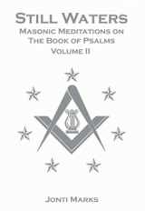 9780993112799-099311279X-Still Waters: Masonic Meditations on The Book of Psalms Vol II