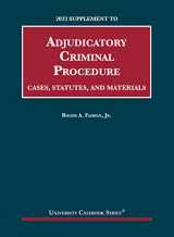 9781636599540-1636599540-Adjudicatory Criminal Procedure, Cases, Statutes, and Materials, 2022 Supplement (University Casebook Series)