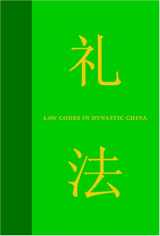 9781594600395-1594600392-Law Codes in Dynastic China: A Synopsis of Chinese Legal History in the Thirty Centuries from Zhou to Qing