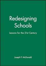 9780787903213-0787903213-Redesigning Schools: Lessons for the 21st Century (Jossey-Bass Education)