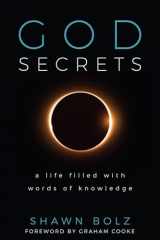 9781942306986-1942306989-God Secrets: A Life Filled with Words of Knowledge