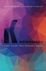 9781914060472-1914060474-Kaleidoscope: Flash Fiction Anthology