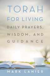 9781481309820-148130982X-Torah for Living: Daily Prayers, Wisdom, and Guidance (1845 Books)