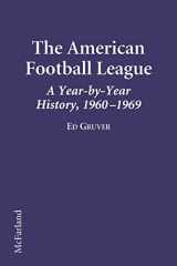 9780786403998-0786403993-The American Football League: A Year-by-Year History, 1960-1969