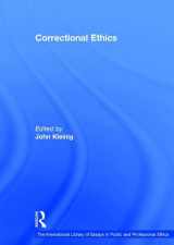 9780754624318-0754624315-Correctional Ethics (The International Library of Essays in Public and Professional Ethics)