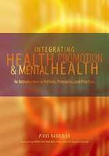 9780195167726-0195167724-Integrating Health Promotion and Mental Health: An Introduction to Policies, Principles, and Practices