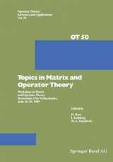 9783764325701-3764325704-Topics in Matrix and Operator Theory: Workshop on Matrix and Operator Theory Rotterdam (The Netherlands), June 26–29, 1989 (Operator Theory: Advances and Applications)