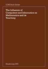 9780521324021-0521324025-The Influence of Computers and Informatics on Mathematics and its Teaching: Proceedings From a Symposium Held in Strasbourg, France in March 1985 and ... on Mathematical Instruction (ICMI Studies)