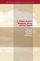 9780982329412-0982329415-Is Critique Secular?: Blasphemy, Injury, and Free Speech (Townsend Papers in the Humanities)
