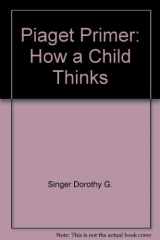 9780452255517-0452255511-A Piaget Primer: How a Child Thinks