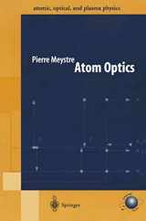 9781441929303-1441929304-Atom Optics (Springer Series on Atomic, Optical, and Plasma Physics, 33)