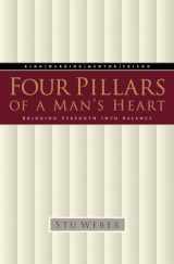 9781576734506-1576734501-Four Pillars of a Man's Heart: Bringing Strength into Balance