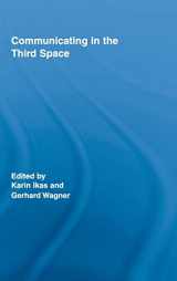 9780415963152-041596315X-Communicating in the Third Space (Routledge Research in Cultural and Media Studies)