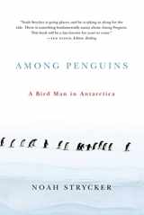 9780870716294-0870716298-Among Penguins: A Bird Man in Antarctica