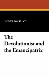 9781434485007-1434485005-The Devolutionist and the Emancipatrix