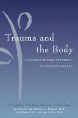 9780393704570-0393704572-Trauma and the Body: A Sensorimotor Approach to Psychotherapy (Norton Series on Interpersonal Neurobiology)