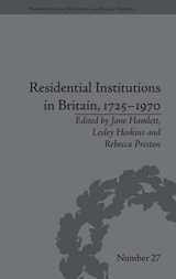 9781848933668-1848933665-Residential Institutions in Britain, 1725-1970: Inmates and Environments (Perspectives in Economic and Social History)