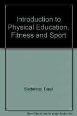 9780874847710-0874847710-Introduction to Physical Education, Fitness, and Sport