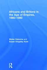 9780415737524-0415737524-Africans and Britons in the Age of Empires, 1660-1980