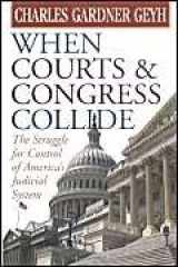 9780472099221-0472099221-When Courts & Congress Collide: The Struggle for Control of America's Judicial System