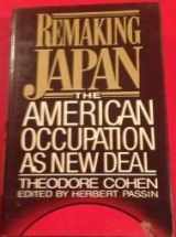 9780029060506-0029060508-Remaking Japan: The American Occupation As New Deal