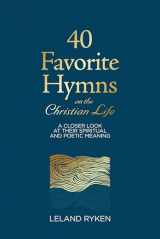 9781629956176-1629956171-40 Favorite Hymns on the Christian Life: A Closer Look at Their Spiritual and Poetic Meaning