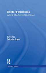 9780415918565-0415918561-Border Fetishisms: Material Objects in Unstable Spaces (Zones of Religion)