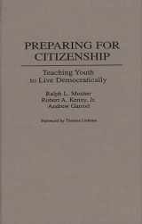 9780275946067-0275946061-Preparing for Citizenship: Teaching Youth to Live Democratically