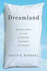 9780393080209-039308020X-Dreamland: Adventures in the Strange Science of Sleep