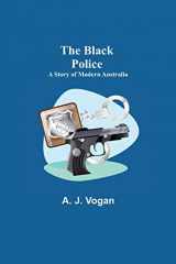 9789355112828-9355112823-The Black Police: A Story of Modern Australia