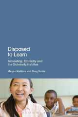 9781441177117-1441177116-Disposed to Learn: Schooling, Ethnicity and the Scholarly Habitus