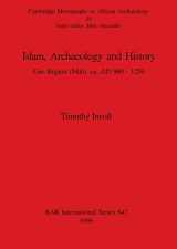 9780860548324-0860548325-Islam, Archaeology and History: The Gao Region of Mali, AD 900-1250 (BAR International)