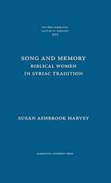 9780874625905-0874625904-Song and Memory: Biblical Women in Syriac Tradition (Pere Marquette Theology Lecture)