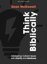9781087752488-1087752485-Think Biblically - Teen Bible Study Book: Addressing Cultural Issues with Clarity and Boldness