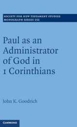 9781107018624-1107018625-Paul as an Administrator of God in 1 Corinthians (Society for New Testament Studies Monograph Series, Series Number 152)
