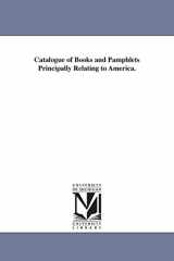 9781425565527-1425565522-Catalogue of books and pamphlets principally relating to America.