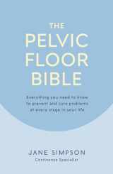 9780241386538-0241386535-The Pelvic Floor Bible: Everything You Need to Know to Prevent and Cure Problems at Every Stage in Your Life