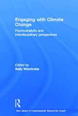9780415667609-0415667607-Engaging with Climate Change: Psychoanalytic and Interdisciplinary Perspectives (The New Library of Psychoanalysis 'Beyond the Couch' Series)