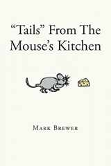 9781662425400-1662425406-"Tails" From The Mouse's Kitchen
