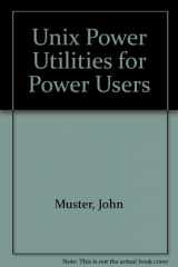 9781558280007-1558280006-Unix Power Utilities: For Power Users