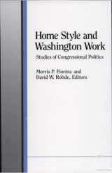 9780472081660-0472081667-Home Style and Washington Work: Studies of Congressional Politics