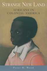 9780195158236-0195158237-Strange New Land: Africans in Colonial America
