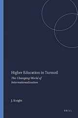 9789087905200-9087905203-Higher Education in Turmoil: The Changing World of Internationalization (Global Perspectives on Higher Education, 13)