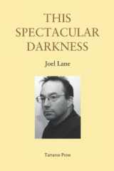 9781719848800-1719848807-This Spectacular Darkness: Critical Essays