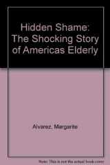 9780533090235-0533090237-Hidden Shame: The Shocking Story of Americas Elderly III