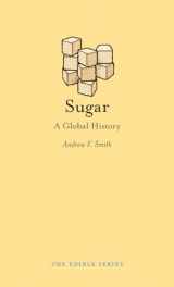 9781780234342-1780234341-Sugar: A Global History (Edible)