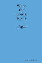 9781105753732-1105753735-When the Lioness Roars...Again